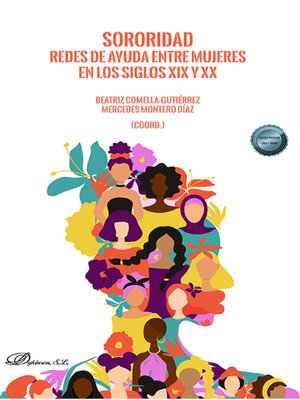 cover image of Sororidad. Redes de ayuda entre mujeres en los siglos XIX y XX